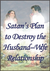 Satan's Plan to Destroy the Husband/Wife Relationship