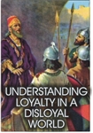 Understanding Loyalty in a Disloyal World