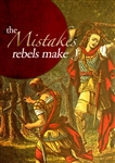 The Mistakes Rebels Make