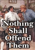Nothing Shall Offend Them