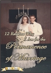 12 Reasons Why I Am for the Permanence of Marriage