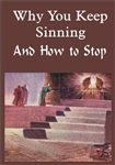 Why You Keep Sinning & How to Stop