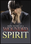 How to Treat a Wounded Spirit | Solve Family Problems