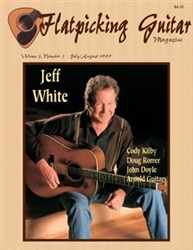 Flatpicking Guitar Magazine, Volume 3, Number 5, July / August 1999 - Jeff White