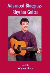 Advanced Bluegrass Rhythm Guitar DVD - Wyatt Rice