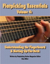 Flatpicking Essentials - Volume 4: Understanding the Fingerboard and Moving Up-the-Neck Book / Audio CD by Dan Miller