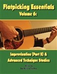 Flatpicking Essentials Volume 6: Improvisation (Part II) & Advanced Technique Book / 2 CDs by Dan Miller and Tim May