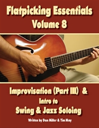 Flatpicking Essentials Volume 8: Improvisation (Part III) & Intro to Swing and Jazz Book / 2 CDs by Dan Miller and Tim May