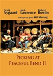 Pickin' At Peaceful Bend, Volume II DVD - Scott Nygaard, Jack Lawrence & Robert Bowlin