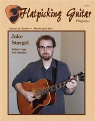 Flatpicking Guitar Magazine, Volume 16, Number 3 March / April 2012