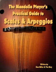 Mandolin Player's Guide to Scales and Arpeggios by Tim May and Dan Miller