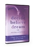 Decide Believe Dream