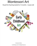 Montessori Early Childhood Art Guide