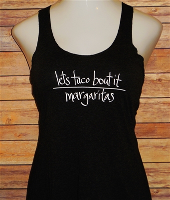 Let's taco bout it over margaritas! Tank - Vintage royal or black