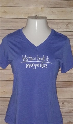 Let's taco bout it over margaritas V-neck T-shirt in blue or black