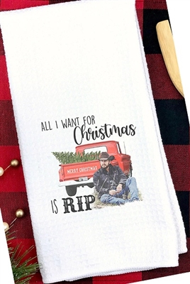 All I Want For Christmas is Rip Waffle Kitchen Towel