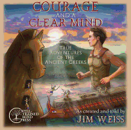 Courage and a Clear Mind: True Adventures of the Ancient Greeks [CD]