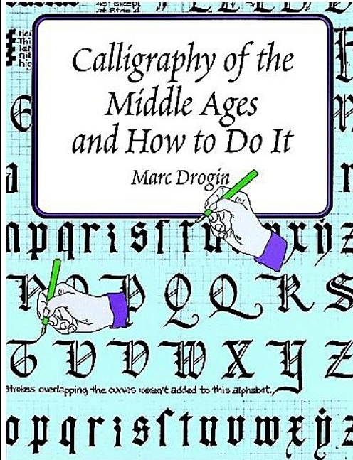 Calligraphy of the Middle Ages and How to Do It