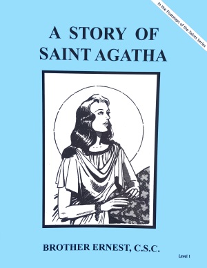 A Story of Saint Agatha, In the Footsteps of the Saints Series