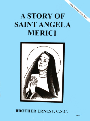 Story of Saint Angela Merici, In the Footsteps of the Saints Series