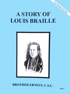 A Story Of Louis Braille, In the Footsteps of the Saints Series