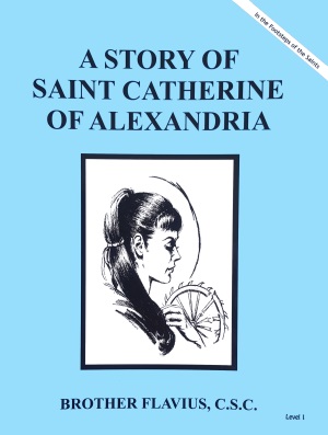 A Story of Saint Catherine of Alexandria, In the Footsteps of the Saints Series