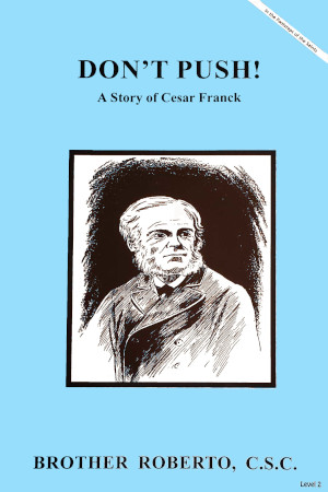 Don't Push - A Story of Cesar Franck