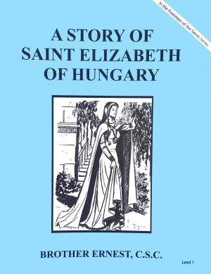 Story of Saint Elizabeth of Hungary, In the Footsteps of the Saints Series