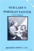 Our Lady's Portrait Painter - A Story of Raphael, In the Footsteps of the Saints Series