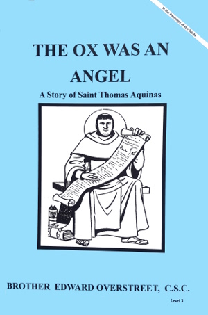The Ox Was An Angel - A Story of Saint Thomas Aquinas, In the Footsteps of the Saints Series