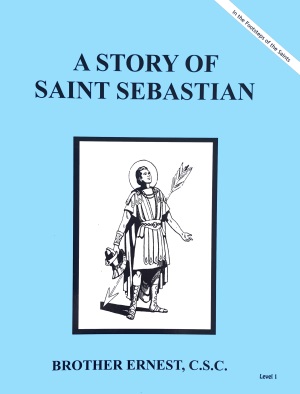 A Story of Saint Sebastian, In the Footsteps of the Saints Series