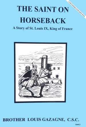 Saint on Horseback - Saint Louis King of France, In the Footsteps of the Saints Series