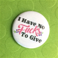 I Have No Fucks To Give