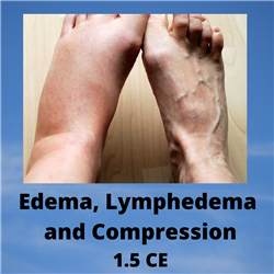 Edema Lymphedema & Compression - 1.5 CE - $37.50