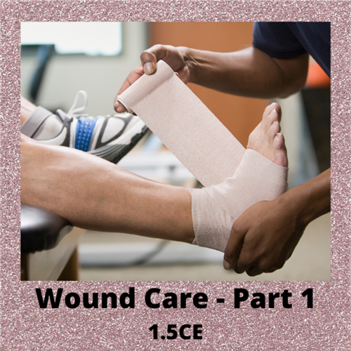 Wound Care Fundamentals - Part 1 - 1.5 CEs - $37.50
