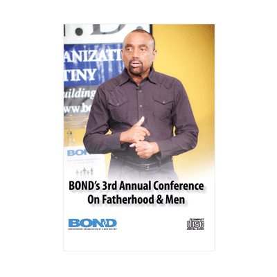 BOND's 3rd Annual Conference on Fatherhood and Men - CD Set