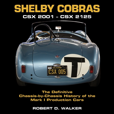 Shelby Cobras: CSX 2001 - CSX 2125 by Robert Walker