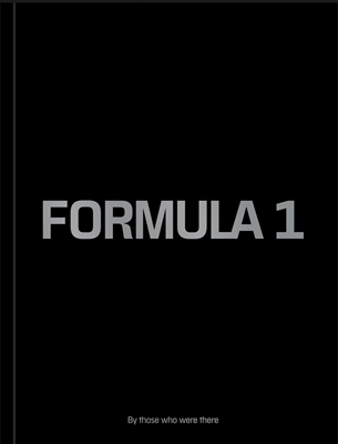 Formula 1 - By those who were there by Peter Nygaard