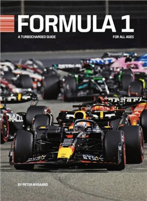 Formula 1 - A turbocharged guide for all ages by Peter Nygaard