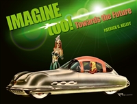 Imagine Too! Towards the Future by Patrick Kelley