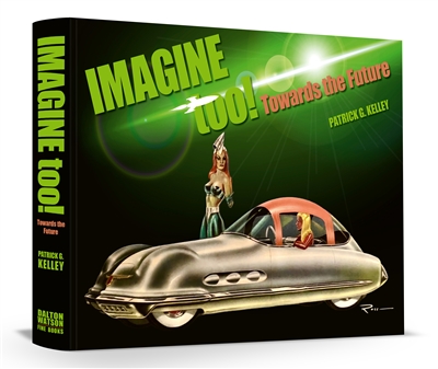Imagine Too! Towards the Future by Patrick Kelley