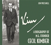 Kim: A Biography of M.G. Founder Cecil Kimber by Jon Pressnell