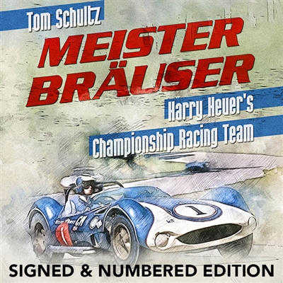 Meister BrÃ¤user: Harry Heuer's Championship Racing Team by Tom Schultz