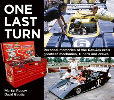 One Last Turn: Personal memories of the Can-Am eraâ€™s greatest mechanics, tuners and crews
by Martin Rudow and David Gaddis