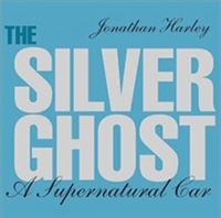 The Silver Ghost:  A Supernatural Car by Jonathan Harley Cover