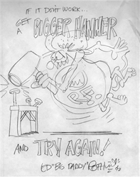 Ed Big Daddy Roth Original Pencil Drawing If it Don't Work Get A Bigger Hammer and Try Again