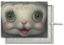 Mark Ryden The Snow Yak Show Special Edition Exhibition Book
Lowbrow 
Lowbrow Artwork
Pop Surrealism