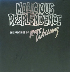 Robert Williams Malicious Resplendence Limited Edition Book