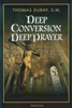 Deep Conversion/Deep Prayer