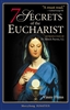 7 Secrets of the Eucharist